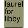 Laurel For Libby door Vivien Greene