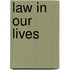 Law in Our Lives