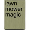 Lawn Mower Magic door Lynne Jonell