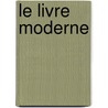 Le Livre Moderne door Octave Uzanne