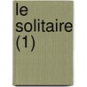 Le Solitaire (1) door Arlincourt