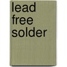 Lead Free Solder by John Hock Lye Pang