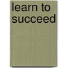 Learn to Succeed door Mike Campbell