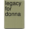 Legacy For Donna door R.P.N. Denise Rodda