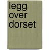 Legg Over Dorset door Rodney Legg