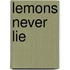 Lemons Never Lie
