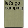 Let's Go Camping by Suzanne Slade