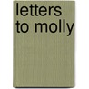 Letters To Molly by A.J. Booth