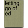 Letting Go Of Ed door Pippa Wilson