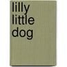 Lilly Little Dog door Dina S. Colon