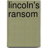 Lincoln's Ransom door Tim Champlin