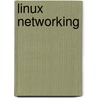 Linux Networking door Chuck Easttom