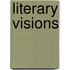 Literary Visions