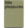 Little Pleasures by Philippe Bertrand