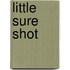 Little Sure Shot