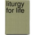 Liturgy for Life