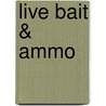 Live Bait & Ammo door Gregg Shotwell