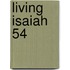 Living Isaiah 54