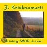 Living with Love door Jiddu Krishnamurti