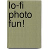Lo-Fi Photo Fun! door Adam Bronkhurst