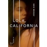 Lola, California door Edie Meidav