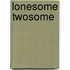 Lonesome Twosome
