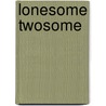Lonesome Twosome door Luis Harss
