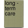 Long - Term Care door Raymond C. O'Brien