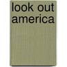 Look Out America door Del C. Schroeder