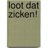 Loot dat Zicken! door Hans-Joachim Dammann