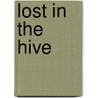 Lost In The Hive by Brian O'Mara-Croft