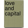 Love And Capital door Mary Gabriel