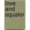 Love And Squalor door Paul Cummins