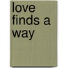 Love Finds a Way door Wanda E. Brunstetter