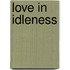 Love In Idleness