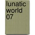 Lunatic World 07