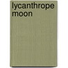 Lycanthrope Moon door Robert Rootes