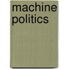 Machine Politics door Frank S. Robinson