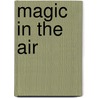 Magic In The Air door Lauresa A. Tomlinson