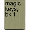 Magic Keys, Bk 1 door Louise Curcio