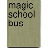 Magic School Bus door Scholastic Inc.