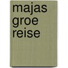 Majas Groe Reise door Sylvia Bierett