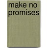 Make No Promises door Charlotte Maclay