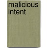Malicious Intent door Sean P. Mactire