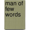 Man Of Few Words door Fabian M.C. Kuykendall