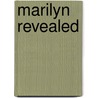 Marilyn Revealed door Ted Schwartz