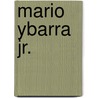 Mario Ybarra Jr. door Kate Dempsey