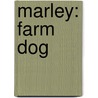 Marley: Farm Dog by Susan Hill