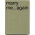Marry Me...again