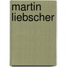 Martin Liebscher door Jan Peter Bremer